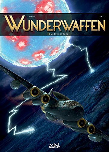 Télécharger Wunderwaffen T12 : Les Pièges du temps Francais PDF