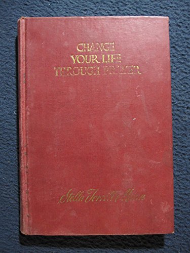 Change Your Life Through Prayer B0007DXU2A Book Cover