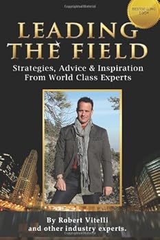 Paperback Leading The Field: Strategies, Advice and Inspiration From World Class Experts Book