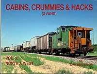 Cabins, crummies & hacks: A pageant of the little red caboose behind the train 0962903736 Book Cover