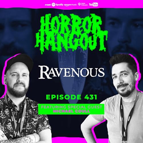 Horror Hangout Podcast Episode 431 : Ravenous (w/ Michael Coull)