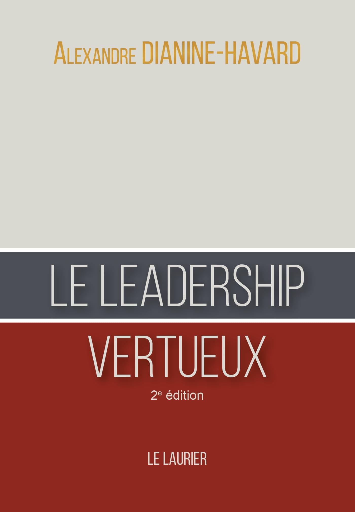 Le leadership vertueux: 2ème édition