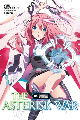 Asterisk war: Encounter with a Fiery Princess, Vol. 1 (The Asterisk War, 1) (Volume 1)