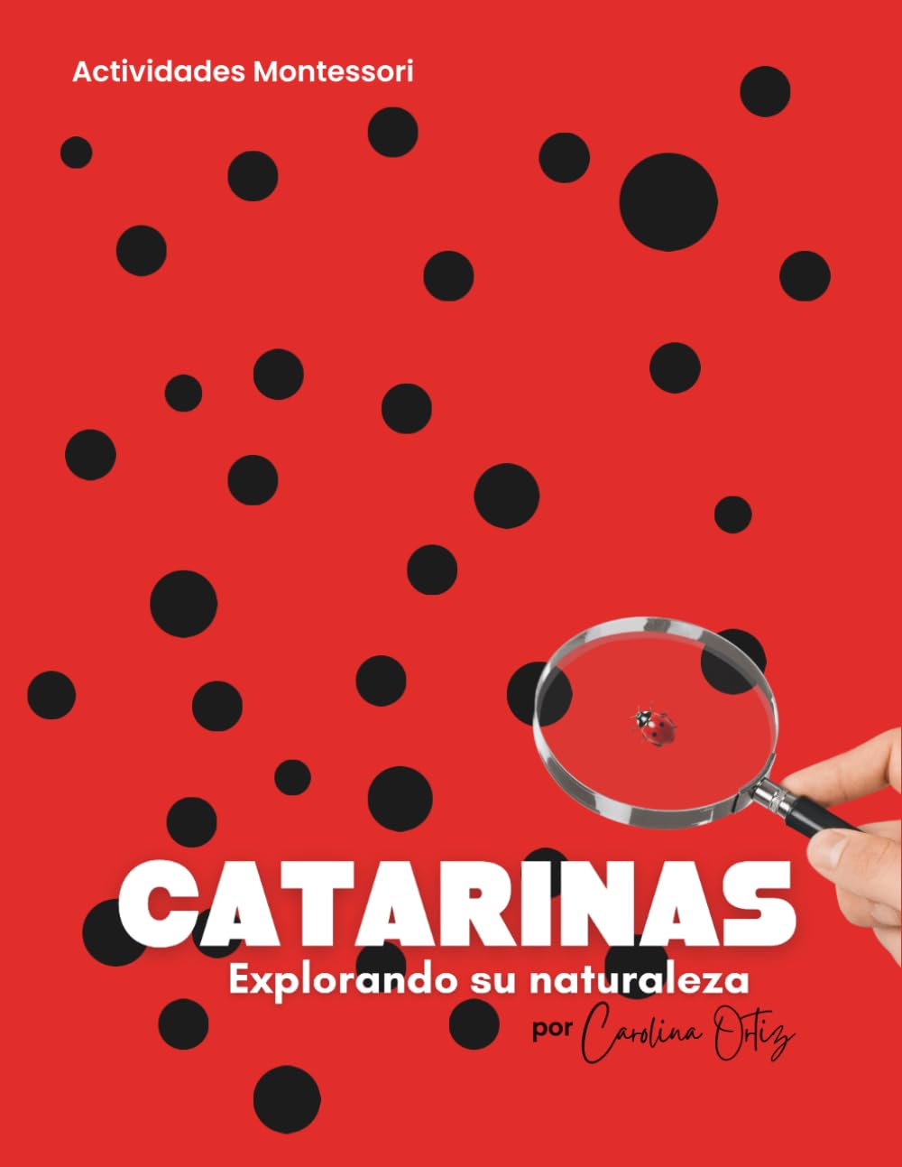 Explorando la Naturaleza: Catarinas: Un libro de actividades educativas Montessori para desarrollar lenguaje, motricidad y amor por la naturaleza (