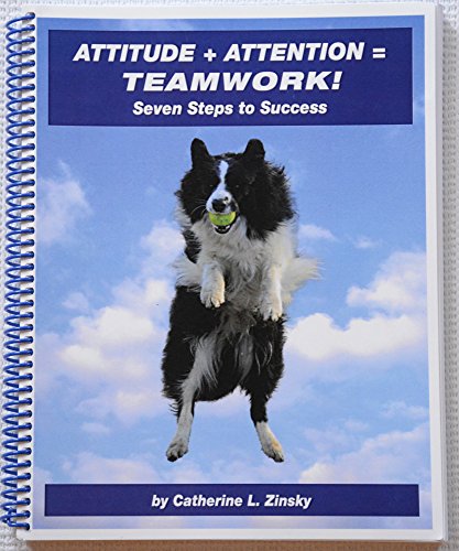 Attitude + Attention = Teamwork! Seven Steps to Success