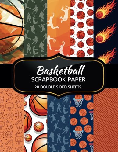 Basketball Scrapbook Paper: 20 Sheets Double Sided Color, Junk Journal & DIY Projects, Decorative Craft Paper Pad for Scrapbooking