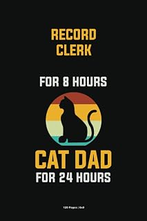 Record Clerk For 8 Hours Cat Dad For 24 Hours: Personalized Notebooks for Cat Lovers, 6x9 Blank Lined Notebook 120 Pages, Cat-Themed Journals for Working Professionals