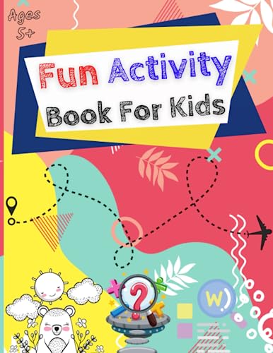 Fun Activity Book for Kids: Ages 5+