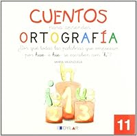CUENTOS PARA APRENDER ORTOGRAFÍA - 11: ¿Por qué todas las palabras que comienzan por hue-, hie- se escriben con "h"? 8492795700 Book Cover
