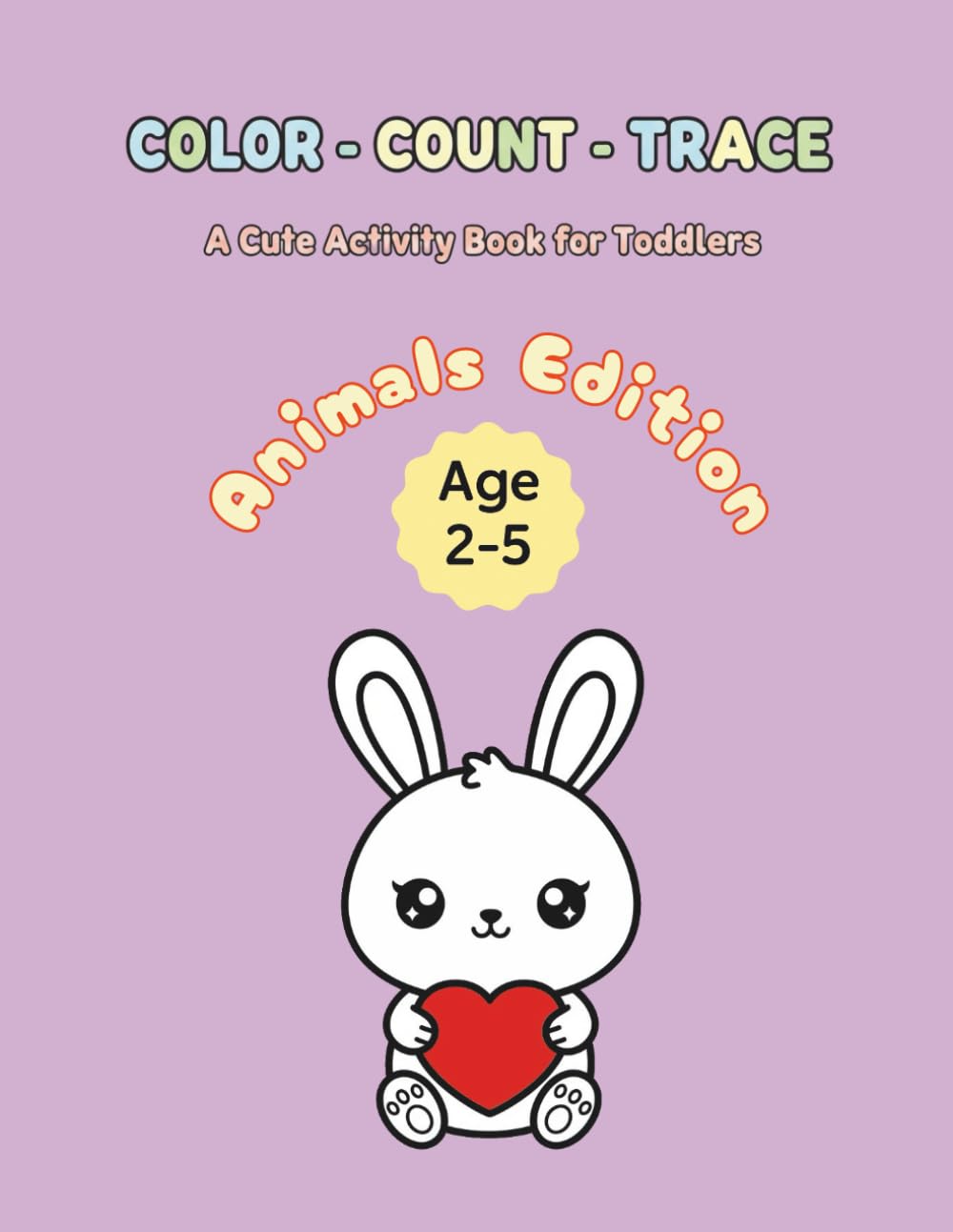 Color - Count - Trace: A Cute Activity Book for Toddlers