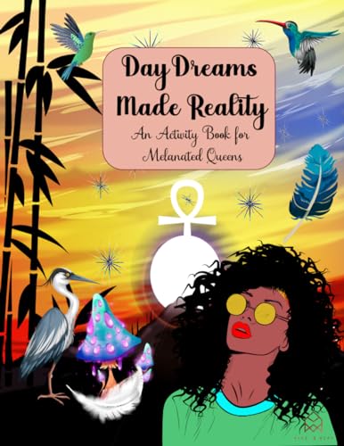 Dreams Made Reality: An Activity Book for Melanated Queens