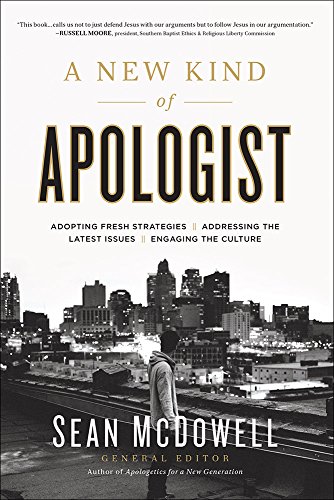 Image of A New Kind of Apologist: *Adopting Fresh Strategies *Addressing the Issues *Engaging the Culture