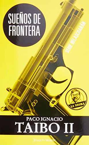 Suenos de frontera (Spanish Edition) by Paco Ignacio Taibo Ii (2013-10-08)