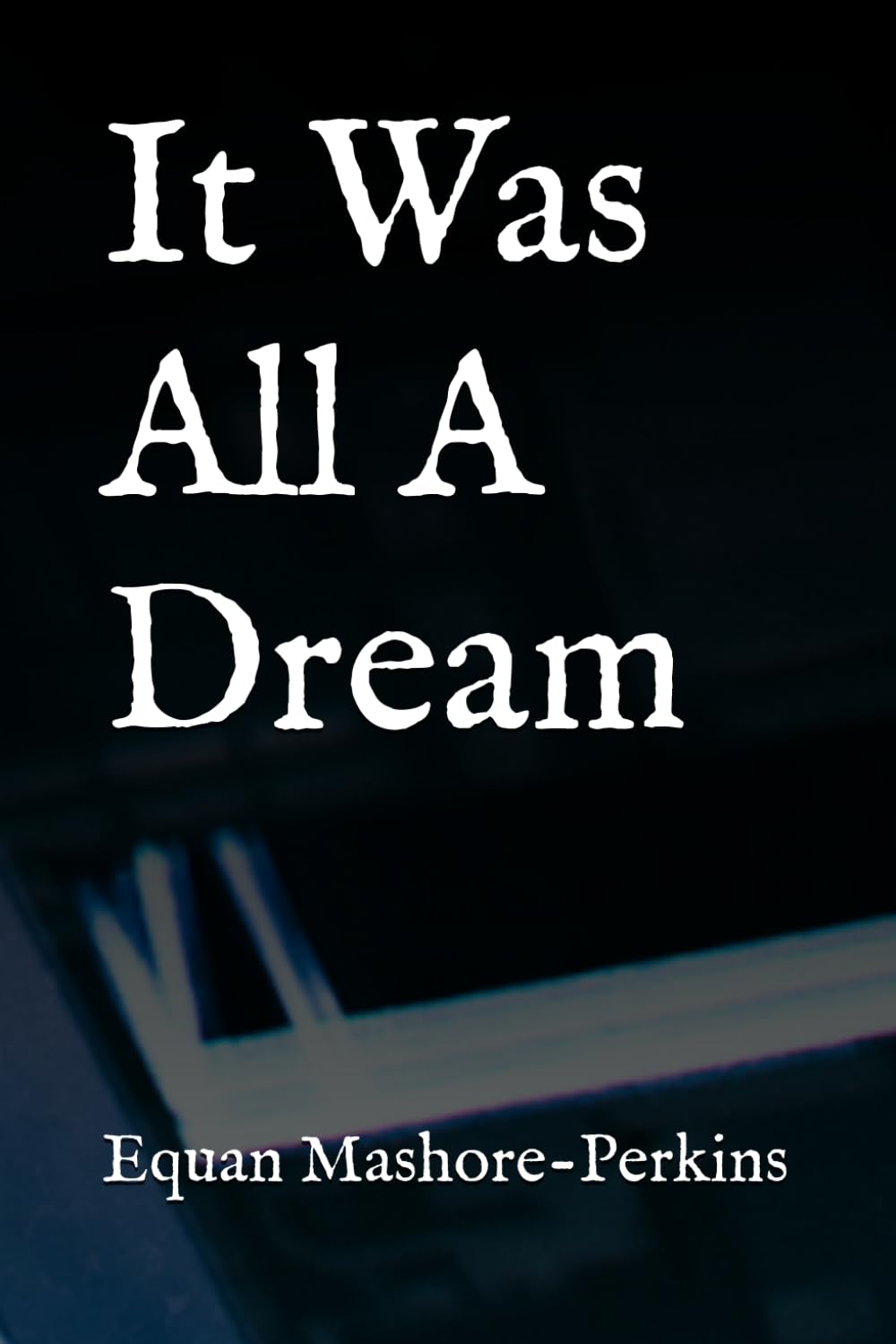 It Was All A Dream