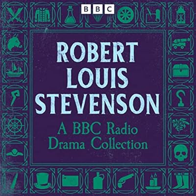 Robert Louis Stevenson: A BBC Radio Drama Collection