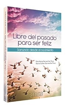 Libre del pasado para ser feliz