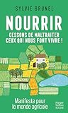 cesson immobilier  Nourrir. Cessons de maltraiter ceux qui nous font vivre !: Cessons de maltraiter ceux qui nous font vivre !