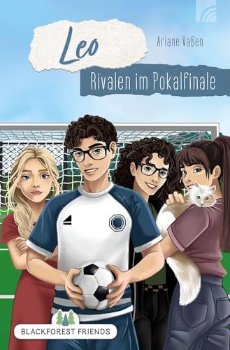 Leo: Rivalen im Pokalfinale: Spannender Jugend-Krimi zur Fußball-Weltmeister 2026: Das Jugendbuch ab 10 als Begleiter zur WM 2026 über ... Thema Doping im Verein (Blackforest Friends)