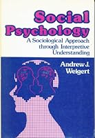 Social Psychology: A Sociological Approach Through Interpretive Understanding 0268017085 Book Cover
