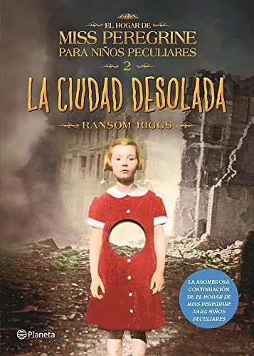 La Ciudad Desolada. El Hogar de Miss Peregrine Para Niaos Peculiares 2