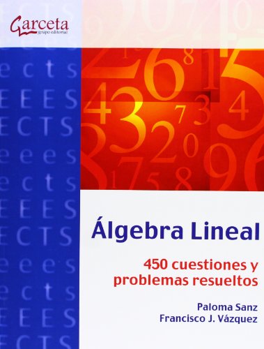 Álgebra Lineal: 449 cuestiones y problemas resueltos (Texto (garceta)) Álgebra Lineal: 449 cuestiones y problemas resueltos (Texto (garceta))