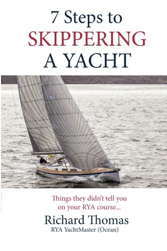 7 Steps to Skippering a Yacht: Things they didn't tell you on your RYA course