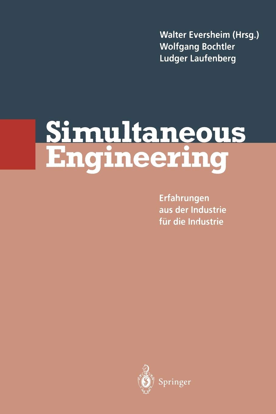 Simultaneous Engineering: Erfahrungen aus der Industrie für die Industrie