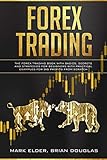 Forex Trading: The Forex Trading Book with Basics, Secrets and Strategies for Beginners with Practical Examples for Big Profit from Scratch