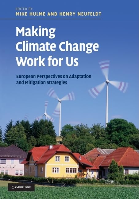 Making Climate Change Work For Us: European Perspectives on Adaptation and Mitigation Strategies