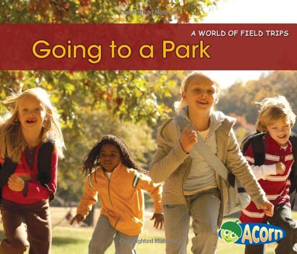 Going to a Park (A World of Field Trips)