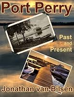 Port Perry Past and Present B09556LD9H Book Cover