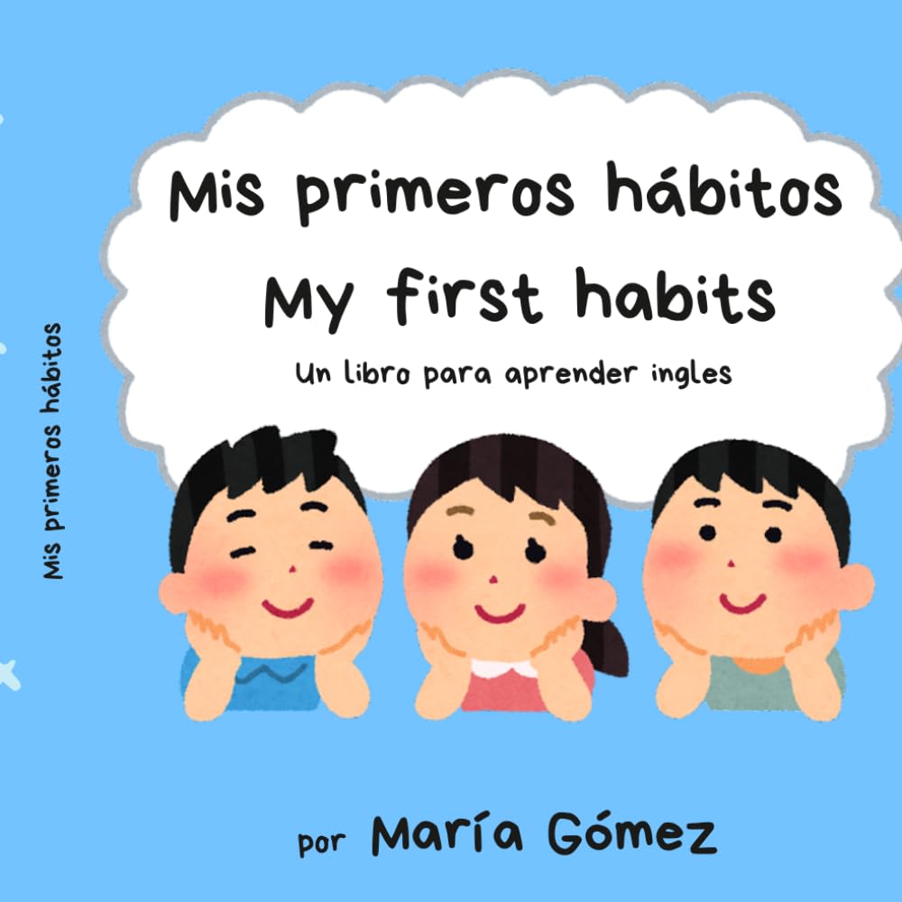 Mis primeros hábitos My firs habits: Un libro para aprender ingles