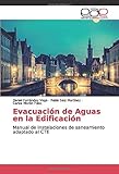 evacuacion de aguas usadas  Evacuación de Aguas en la Edificación: Manual de instalaciones de saneamiento adaptado al CTE