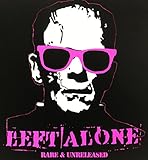 Left Alone - Rare & Unrekeased (1999-2014)