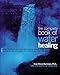Produktbild COMP BK OF WATER HEALING 2/E: Using the Earth's Most Essential Resource to Cure Illness, Promote Health, and Soothe and Restore Body, Mind, and Spirit