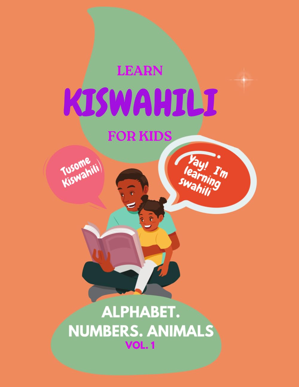 Learn Kiswahili for Kids: Alphabet, Numbers and Animals: Introductory Numbers and Animals in Kiswahili