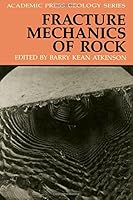 Fracture Mechanics of Rock (Academic Press Geology Series) 0120662663 Book Cover