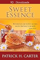 Sweet Essence: 90 Devotionals 162166094X Book Cover