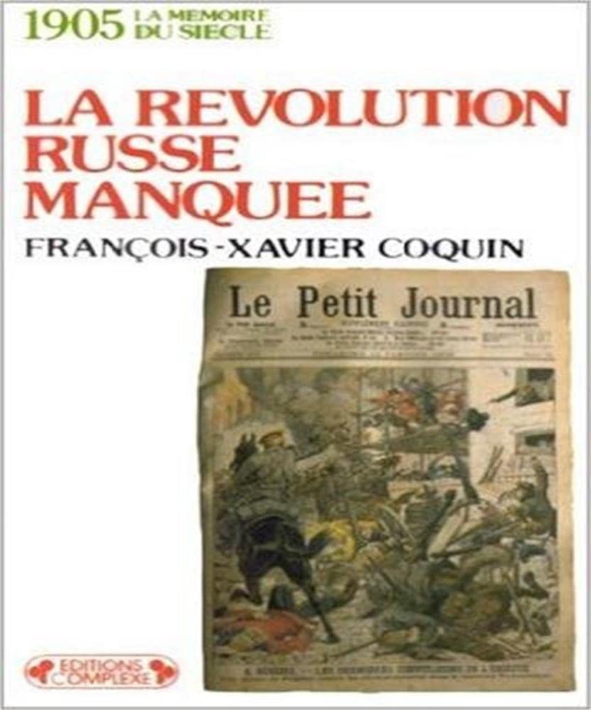 Amazon.fr La Révolution russe manquée 1905 Coquin, FrançoisXavier