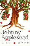 Johnny Appleseed: Man & Myth