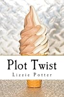 Plot Twist : Eight Twisted Short Stories 154891973X Book Cover