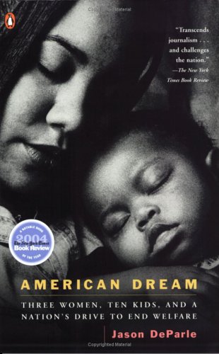 American Dream: Three Women, Ten Kids, and a Nation's Drive to End Welfare: 0884155556724: Books ...