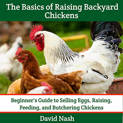 The Basics of Raising Backyard Chickens by David Nash episode artwork