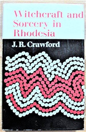 Witchcraft and Sorcery in Rhodesia (Internation... 0197241700 Book Cover