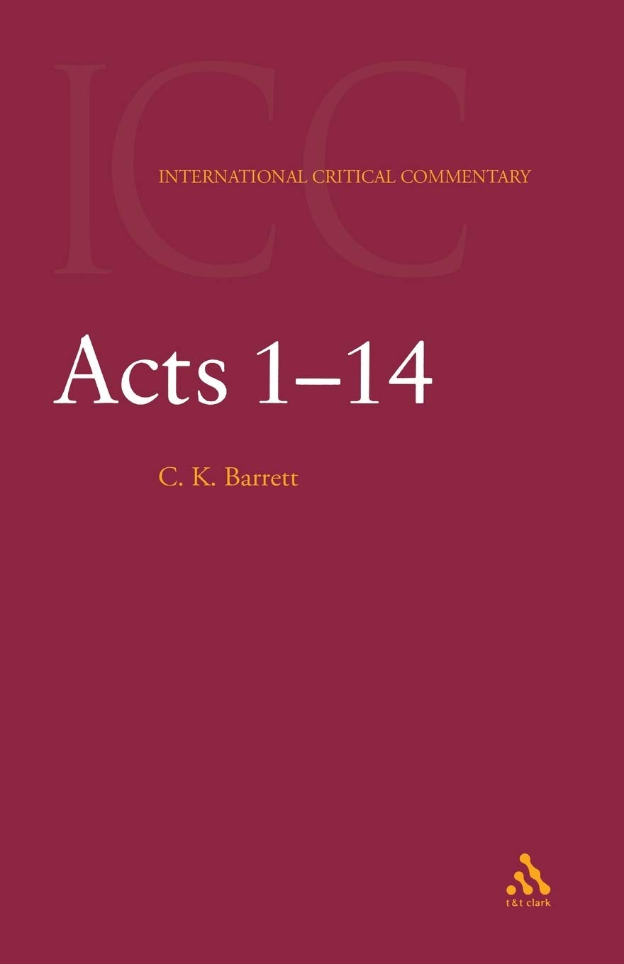 Acts: Volume 1: 1-14 (International Critical Commentary)