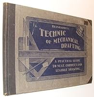 The Technic of Mechanical Drafting: A Practical Guide to Neat, Correct and Legible Drawing B007P5W5Y2 Book Cover