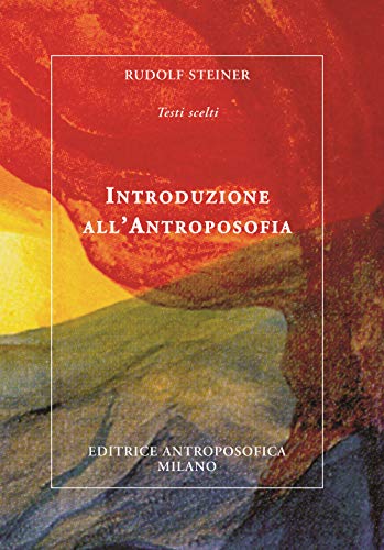 Introduzione all'antroposofia. Nuova ediz.: 1