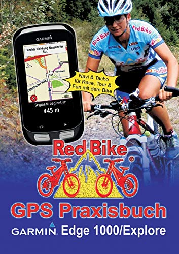 GPS Praxisbuch Garmin Edge 1000/Explore: Praxis- und modellbezogen für einen schnellen Einstieg (GP GPS Praxisbuch Garmin Edge 1000/Explore: Praxis- und modellbezogen für einen schnellen Einstieg (GP