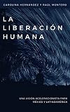 La liberación humana: Una visión aceleracionista para México y Latinoamérica (Spanish Edition)
