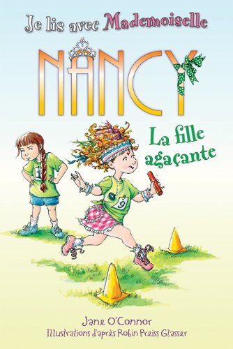 Je lis avec Mademoiselle Nancy : La fille agaçante O'Connor, Jane and Glasser, Robin Preiss